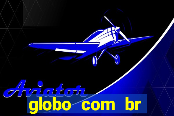 globo com br absolutamente noticias